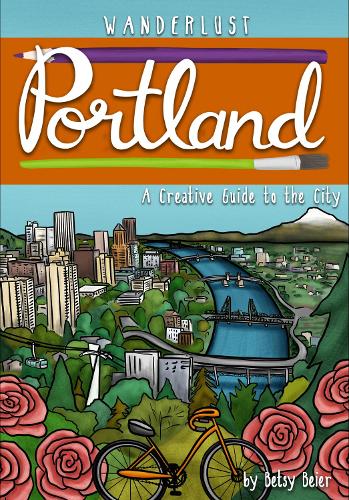 Паперова книга «Wanderlust Portland», автор Бетсі Бієр - фото №1