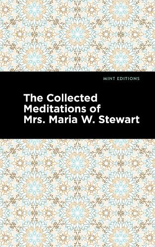Бумажная книга «The Collected Meditations of Mrs. Maria W. Stewart», автор Мария В. Стюарт - фото №1