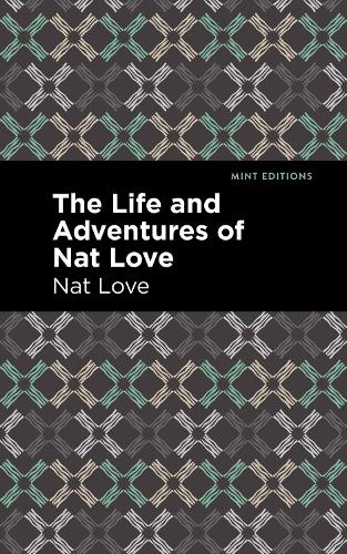 Бумажная книга «The Life and Adventures of Nat Love: A True History of Slavery Days», автор Нат Лав - фото №1