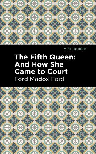 Бумажная книга «The Fifth Queen: And How She Came to Court», автор Форд Мэдокс Форд - фото №1