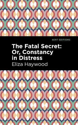 Паперова книга «The Fatal Secret: Or, Constancy in Distress», автор Еліза Хейвуд - фото №1