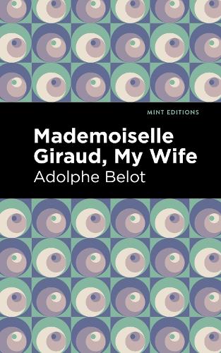 Бумажная книга «Mademoiselle Giraud, My Wife: My Wife», автор Адольф Белот - фото №1
