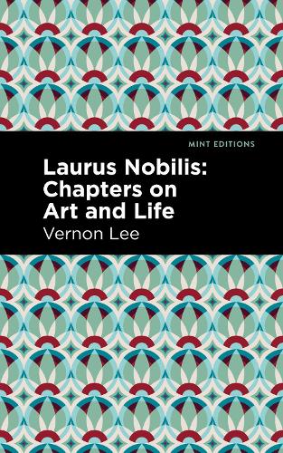 Паперова книга «Laurus Nobilis: Chapters on Art and Life», автор Вернон Лі - фото №1