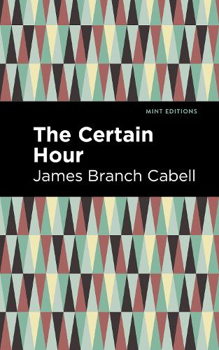Бумажная книга «The Certain Hour», автор Джеймс Брэнч Кейбелл - фото №1