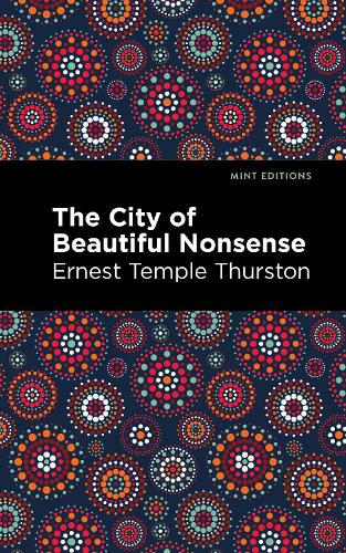 Бумажная книга «The City of Beautiful Nonsense», автор Эрнест Темпл Терстон - фото №1