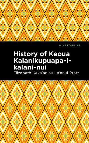 Бумажная книга «History of Keoua Kalanikupuapa-i-kalani-nui: Father of Hawaiian Kings», автор Элизабет Кекаʻаньяу Лаануи Пратт - фото №1