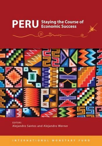 Паперова книга «Peru, Staying the Course of Economic Success», авторів Алехандро М. Вернер, Алехандро Сантос - фото №1