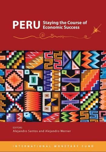 Бумажная книга «Peru: staying the course of economic success», авторов Алехандро М. Вернер, Алехандро Сантос - фото №1