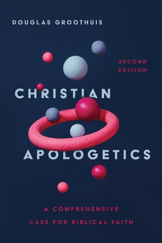 Бумажная книга «Christian Apologetics – A Comprehensive Case for Biblical Faith», автор Дуглас Грутуис - фото №1