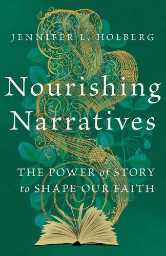 Бумажная книга «Nourishing Narratives – The Power of Story to Shape Our Faith», автор Дженнифер Л. Холберг - фото №1
