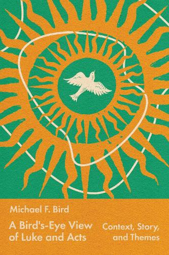 Бумажная книга «A Bird's-Eye View of Luke and Acts: Context, Story, and Themes», автор Майкл Берд - фото №1