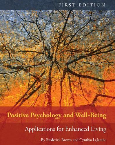 Бумажная книга «Positive Psychology and Well-Being: Applications for Enhanced Living», авторов Синтия Лажамбе, Фредерик Браун - фото №1