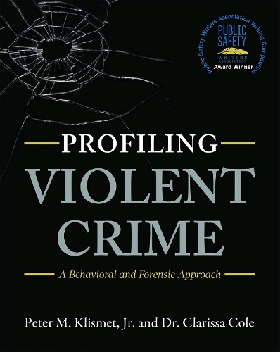 Бумажная книга «Profiling Violent Crime: A Behavioral and Forensic Approach», авторов Кларисса Коул, Питер М. Клизмет-младший - фото №1