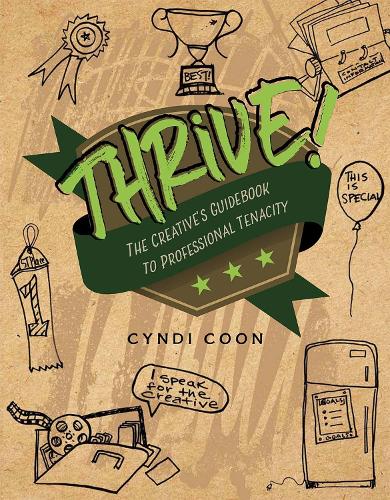 Бумажная книга «Thrive! The Creative’s Guidebook to Professional Tenacity», автор Синди Кун - фото №1