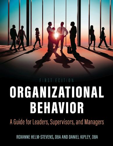 Паперова книга «Organizational Behavior: A Guide for Leaders, Supervisors, and Managers», авторів Деніел Кіплі, Роксана Хелм-Стівенс - фото №1