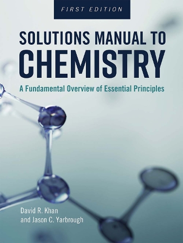Бумажная книга «Solutions Manual to Chemistry: A Fundamental Overview of Essential Principles», авторов Дэвид Р. Хан, Джейсон К. Ярброу - фото №1