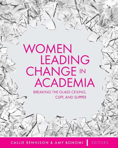 Паперова книга «Women Leading Change in Academia: Breaking the Glass Ceiling, Cliff, and Slipper», авторів Емі Бономі, Келлі Реннісон - фото №1