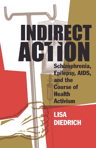 Бумажная книга «Indirect Action: Schizophrenia, Epilepsy, AIDS, and the Course of Health Activism», автор Лиза Дидрих - фото №1