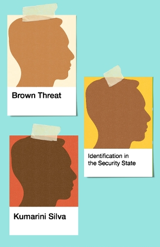 Бумажная книга «Brown Threat: Identification in the Security State», автор Кумарини Сильва - фото №1