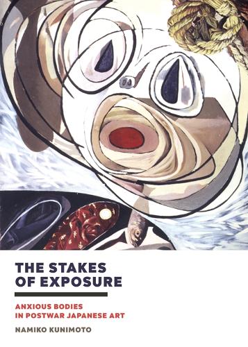 Бумажная книга «The Stakes of Exposure: Anxious Bodies in Postwar Japanese Art», автор Намико Кунимото - фото №1