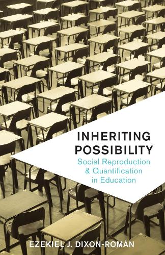 Бумажная книга «Inheriting Possibility: Social Reproduction and Quantification in Education», автор Эзекиль Дж. Диксон-Роман - фото №1