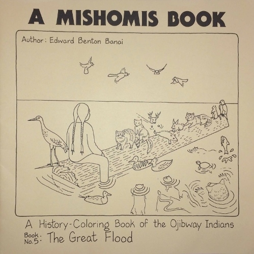Бумажная книга «A Mishomis Book, A History-Coloring Book of the Ojibway Indians: Book 5: The Great Flood», автор Эдвард Бентон-Банай - фото №1