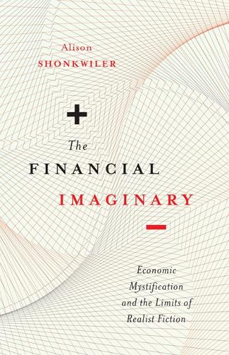 Бумажная книга «The Financial Imaginary: Economic Mystification and the Limits of Realist Fiction», автор Элисон Шонквайлер - фото №1