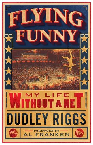 Паперова книга «Flying Funny: My Life without a Net», автор Дадлі Ріггс - фото №1