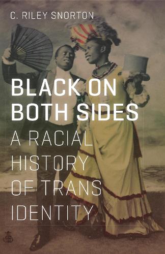 Бумажная книга «Black on Both Sides: A Racial History of Trans Identity», автор К. Райли Снортон - фото №1