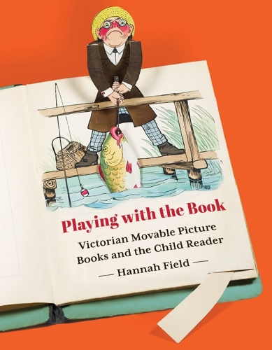 Паперова книга «Playing with the Book: Victorian Movable Picture Books and the Child Reader», автор Ханна Філд - фото №1