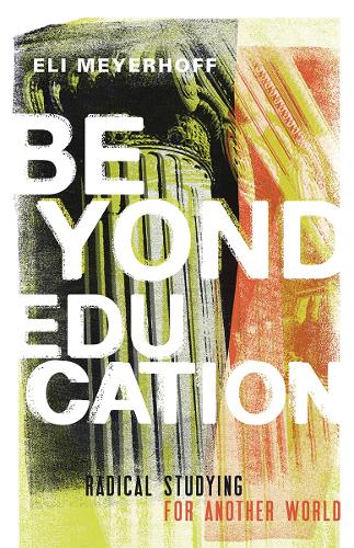 Бумажная книга «Beyond Education: Radical Studying for Another World», автор Эли Мейерхофф - фото №1