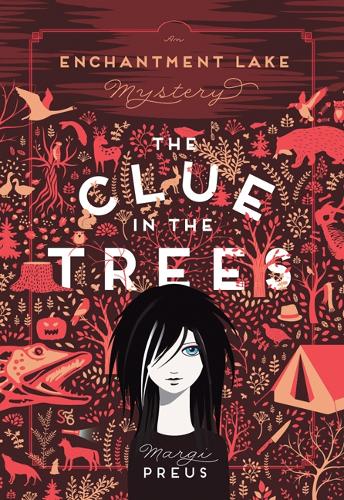 Бумажная книга «The Clue in the Trees: An Enchantment Lake Mystery», автор Марджи Преус - фото №1
