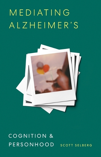 Паперова книга «Mediating Alzheimer's: Cognition and Personhood», автор Скотт Селберг - фото №1