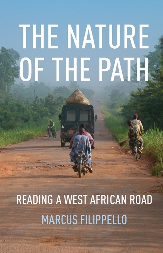 Бумажная книга «The Nature of the Path: Reading a West African Road», автор Маркус Филиппелло - фото №1
