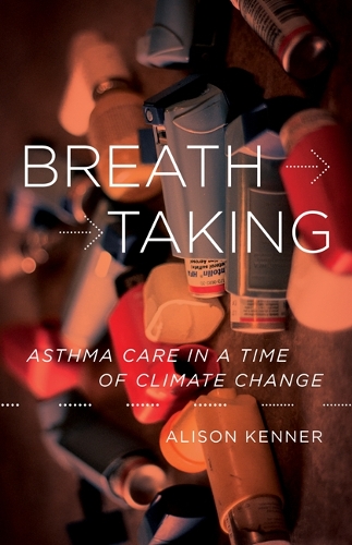 Бумажная книга «Breathtaking: Asthma Care in a Time of Climate Change», автор Элисон Кеннер - фото №1