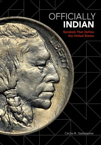 Бумажная книга «Officially Indian: Symbols that Define the United States», автор Сесиль Гантеом - фото №1