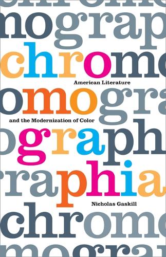 Бумажная книга «Chromographia: American Literature and the Modernization of Color», автор Николас Гаскилл - фото №1
