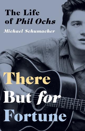 Бумажная книга «There But for Fortune: The Life of Phil Ochs», автор Михаэль Шумахер - фото №1