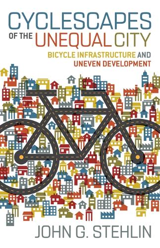 Бумажная книга «Cyclescapes of the Unequal City: Bicycle Infrastructure and Uneven Development», автор Джон Г. Стелин - фото №1