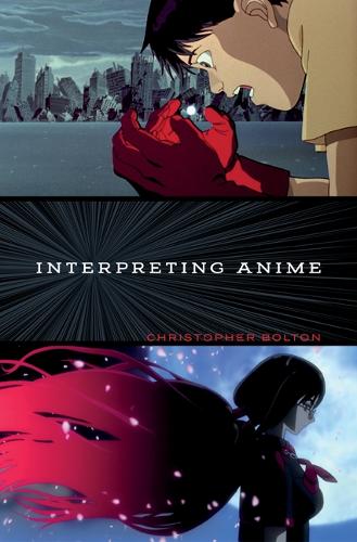 Бумажная книга «Interpreting Anime», автор Кристофер Болтон - фото №1