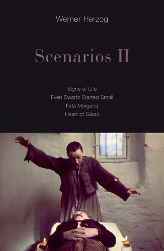 Бумажная книга «Scenarios II: Signs of Life; Even Dwarfs Started Small; Fata Morgana; Heart of Glass», автор Вернер Херцог - фото №1