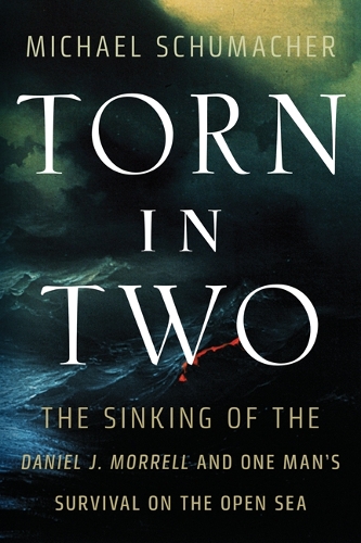 Бумажная книга «Torn in Two: The Sinking of the Daniel J. Morrell and One Man's Survival on the Open Sea», автор Михаэль Шумахер - фото №1