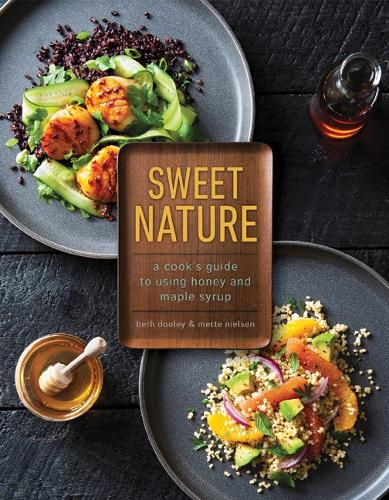 Паперова книга «Sweet Nature: A Cook's Guide to Using Honey and Maple Syrup», авторів Бет Дулі, Метте Нільсен - фото №1