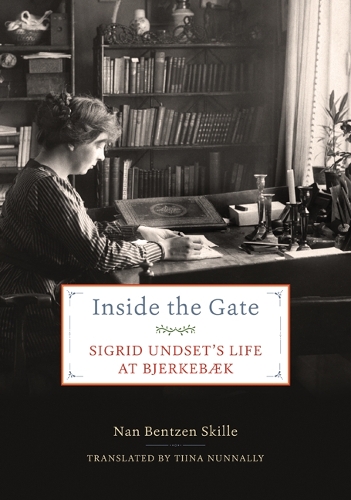 Паперова книга «Inside the Gate: Sigrid Undset's Life at Bjerkebæk», автор Нан Бентцен Скілле - фото №1