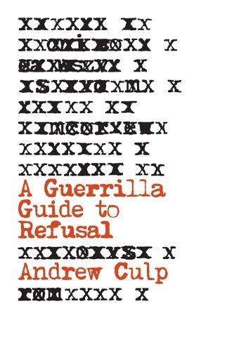 Бумажная книга «A Guerrilla Guide to Refusal», автор Эндрю Калп - фото №1