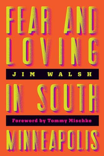 Бумажная книга «Fear and Loving in South Minneapolis», автор Джим Уолш - фото №1