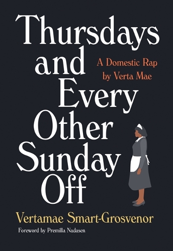 Бумажная книга «Thursdays and Every Other Sunday Off: A Domestic Rap by Verta Mae», автор Вертамае Смарт-Гросвенор - фото №1