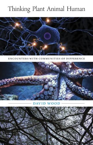 Паперова книга «Thinking Plant Animal Human: Encounters with Communities of Difference», автор Девід Вуд - фото №1