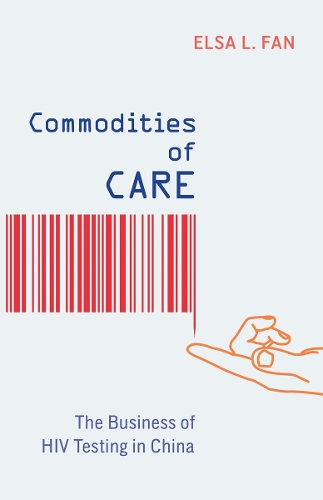 Бумажная книга «Commodities of Care: The Business of HIV Testing in China», автор Эльза Л. Фан - фото №1