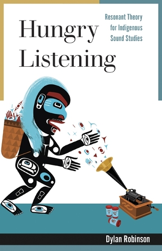 Бумажная книга «Hungry Listening: Resonant Theory for Indigenous Sound Studies», автор Дилан Робинсон - фото №1